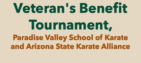 Veteran's Benefit Tournament, Paradise Valley School of Karate and Arizona State Karate Alliance